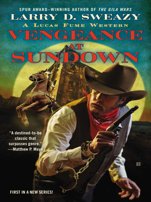 Title details for Vengeance at Sundown by Larry D. Sweazy - Available